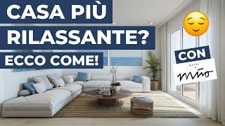 Casa più Rilassante e Accogliente? Ecco Come!