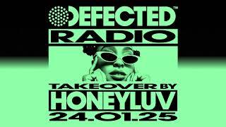 Defected Radio Show: HoneyLuv Takeover 24.1.2025