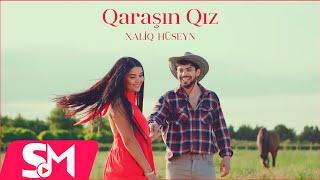 Xaliq Hüseyn - Qarasin Qiz (Official Music Video)