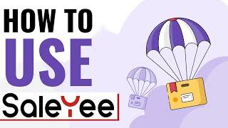 How To Use Saleyee |  Saleyee Dropshipping For Beginners