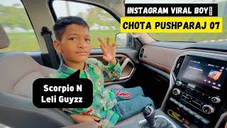 Chota Pushparaj 07 ने Scorpio N लेली  Instagram Viral Boy Vlog | Chota Pushpa Viral Video