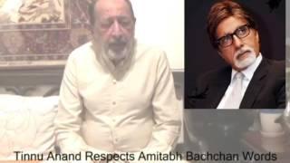 TINNU ANAND Respects AMITABH BACHCHAN Words !