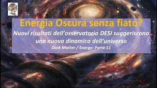 Energia Oscura senza fiato? Nuovi risultati di DESI suggeriscono  una nuova dinamica dell’universo