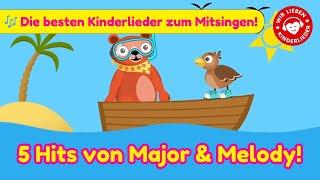 5 Hits von Major & Melody  Die besten Kinderlieder zum Mitsingen!