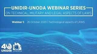 Webinar Series on LAWS: Webinar 1 — Technological Aspects