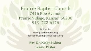 May 25, 2025 Worship at Prairie Baptist Church (Live at 10:15AM)