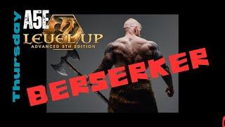 BERSERKER || Level Up A5E, Advanced 5th Edition