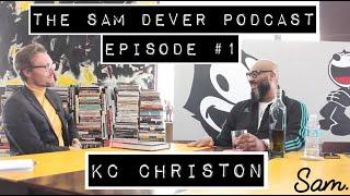 The Sam Dever Podcast - Episode #1 - KC Christon