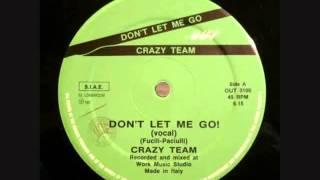 Crazy Team - Don´t let Me Go