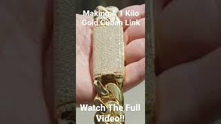 Making A 1 Kilo Gold Cuban Link!!