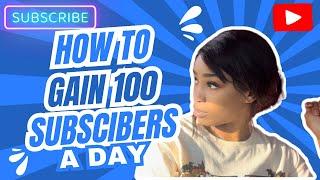 How to gain 100 subscribers a day INSTANT HACK