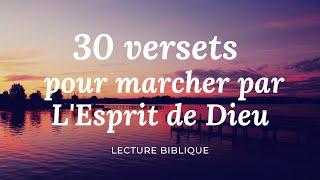 30 VERSETS POUR MARCHER PAR L'ESPRIT DE DIEU  l  Canal d'Encouragement by Prisca