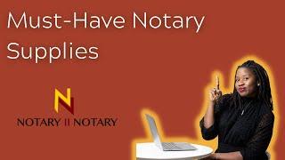   MUST HAVE NOTARY SUPPLIES FOR SUCCESSFUL NOTARY SIGNING AGENTS 
