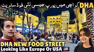 First Time Visiting DHA New Food Street Looking Like Europe 