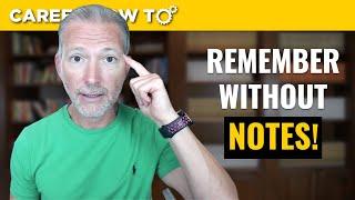 How to Remember What You Want to Say Without Notes