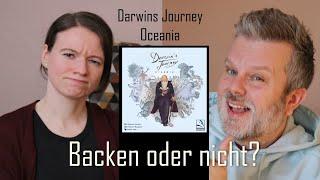 Darwins Journey - Oceania | Zwei Meinungen: Backen oder nicht?