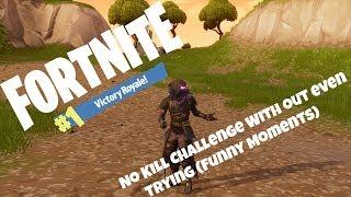 Fortnite: No Kill Challenge With out even Trying (Funny Moments)