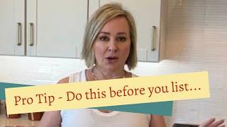 Pro Tip For Getting Your Home Ready To List