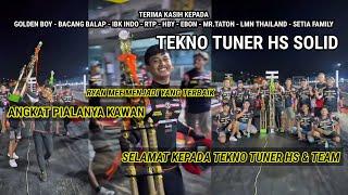 SELAMAT ATAS KEMENANGAN TEAM TEKNO TUNER HS 2025 THAILAND 