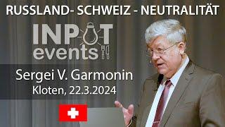 RUSSLAND/SCHWEIZ/NEUTRALITÄT: Teil 3/4: BOTSCHAFTER SERGEI V. GARMONIN: "Die Schweizer Neutralität"