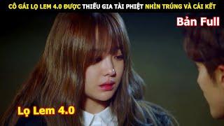 Cô gái lọ lem 4.0 được thiếu gia tài phiệt nhìn trúng và cái kết | Review phim Hàn