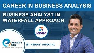 Career in Business Analysis | Business Analyst in Waterfall Approach | Education Edge