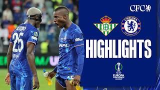 Real Betis 1-4 Chelsea | EUROPEAN CHAMPS  | FINAL HIGHLIGHTS | UEFA Europa Conference League 24/25