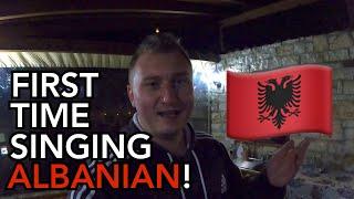 Singing Albanian For The First Time! 