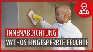 Feuchte Wand abdichten mit einer Innenabdichtung - Deshalb ist eingesperrte Feuchte kein Problem