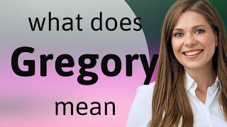 Gregory — what is GREGORY definition