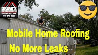 (HOW TO) Single wide mobile home roofing. Start to Finish.