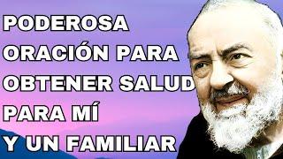 Una oración a Padre Pío por tener buena salud para mí y para una persona querida