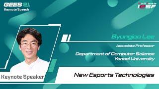 GEES21 - New Esports Technologies by Byungjoo Lee