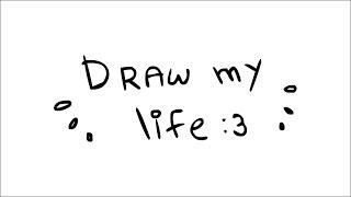 | Draw my life |  (´｡• ᵕ •｡`)