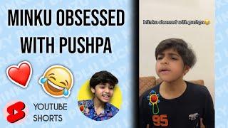 Minku obsessed with Pushpa ️ | @RajGrover005 | #shorts