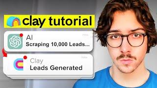 Clay.com Tutorial - Scrape 10,000+ Leads With AI