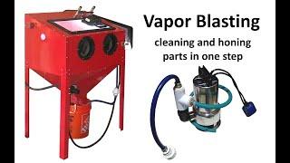 Vapor Honing Setup Harbor Freight 40 lb Sand Blast Cabinet Mods with Complete Parts List