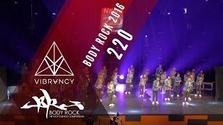 220 | Body Rock 2016 [@VIBRVNCY 4K] @twotwentyteam #bodyrock2016