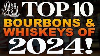 The TOP 10 BOURBONS & WHISKEYS of 2024