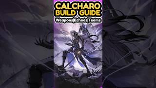 CALCHARO Build Guide with Weapons Echoes and Team Synergy #wutheringwaves #wutheringwavesgameplay