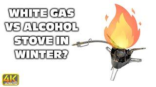 Winter Camping White Gas Vs Alcohol Stoves | White Gas Vs Alcohol Stoves