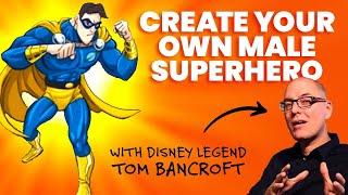 FREE Art Course: Create Your Own Male Superhero with Tom Bancroft