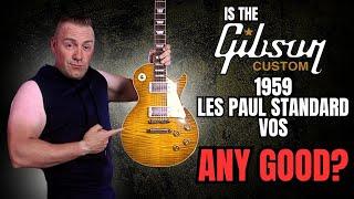 Is The Gibson Custom 1959 Les Paul Standard VOS Any Good?