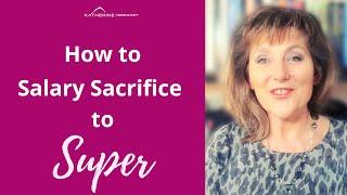 #SalarySacrificeAustralia - tips traps & benefits #HowToSalarySacrificeToSuper