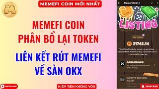 MemeFi Coin Thay Đổi Phân Bổ Token - Cách Liên Kết Rút MEMEFI Về Sàn OKX