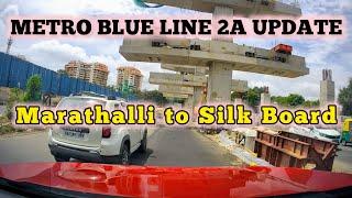 Namma Metro Blue Line 2A Latest Update || Marathalli to Silk Board Metro Stations