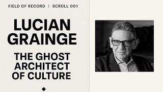 LUCIAN GRAINGE | The invisible mogul, the ghost CEO, the man behind your playlist. |  🜁 Scroll_001