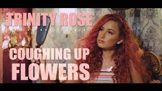 Trinity Rose - Coughing Up Flowers (Official Music Video Revamp )