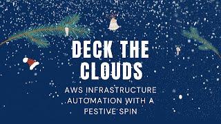 Deck the Clouds: AWS Infrastructure Automation with a Festive Spin