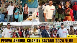 PFOWA Annual Charity bazaar 2024 Vlog | Part 3 | MOFA Islamabad | Agent Abbas Vlogs #mofa 4K